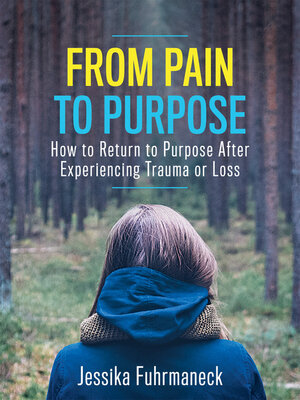 cover image of From Pain to Purpose